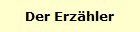 Der Erzhler