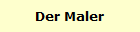Der Maler